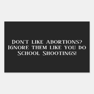 Sticker Rectangulaire Ignorer les avortements comme les tournages scolai