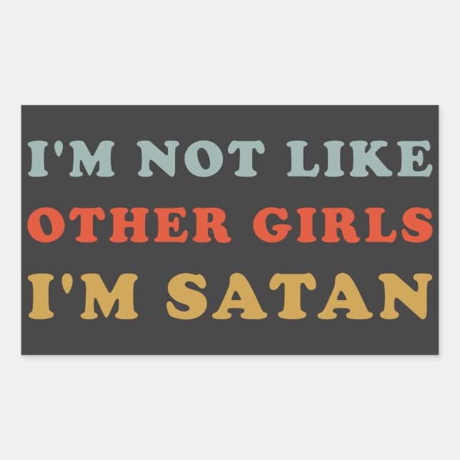 Sticker Rectangulaire Je ne suis pas comme d'autres filles Je suis Satan (Devant)