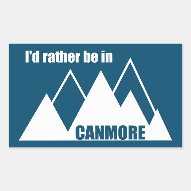Sticker Rectangulaire Je Préférerais Être À Canmore Mountain (Devant)