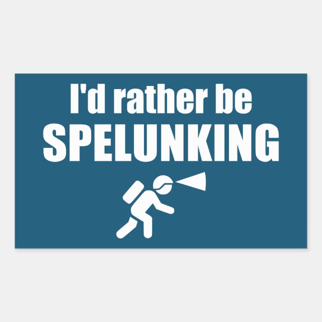 Sticker Rectangulaire Je Préférerais Être Spelunking (Devant)