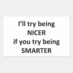 Sticker Rectangulaire Je vais essayer d'être NIcer si vous essayez d'êtr