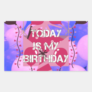 Sticker Rectangulaire Joyeux anniversaire aujourd'hui est mon anniversai
