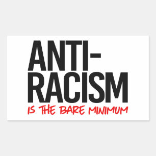 Sticker Rectangulaire La lutte contre le racisme est le strict minimum