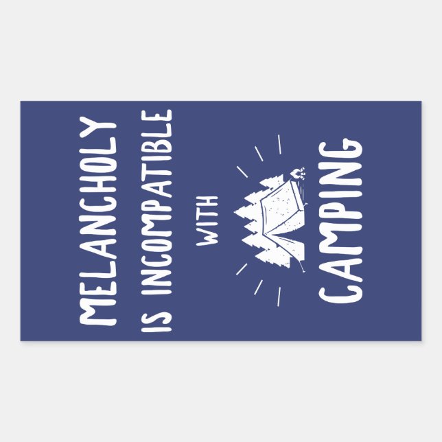 Sticker Rectangulaire La mélancolie Est Incompatible Avec Le Camping (Devant)
