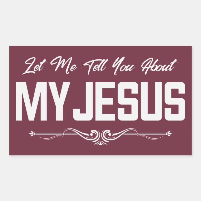 Sticker Rectangulaire Laissez-Moi Vous Parler De Mon Jésus - Chrétien (Devant)