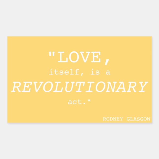 STICKER RECTANGULAIRE "L'AMOUR, LUI-MÊME, EST UN ACTE RÉVOLUTIONNAIRE" S (Devant)