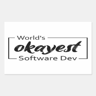 Sticker Rectangulaire Le développement logiciel le plus Okayest du monde