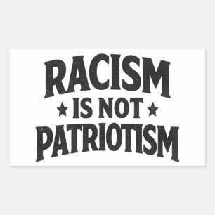 Sticker Rectangulaire Le racisme n'est pas le patriotisme Justice social