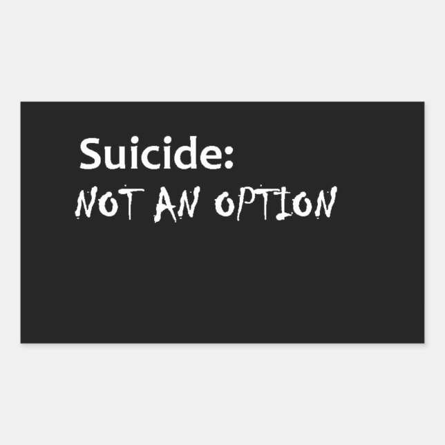 Sticker Rectangulaire Le suicide n'est pas une option (Devant)