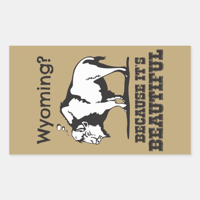 Sticker Rectangulaire Le Wyoming ? Parce que c'est beau (Devant)