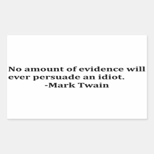 Sticker Rectangulaire Mark Twain - Aucune quantité de preuves ne sera ja