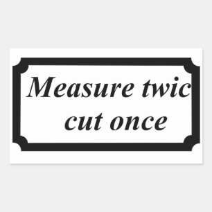 Sticker Rectangulaire mesurer deux fois coupé une fois amusant