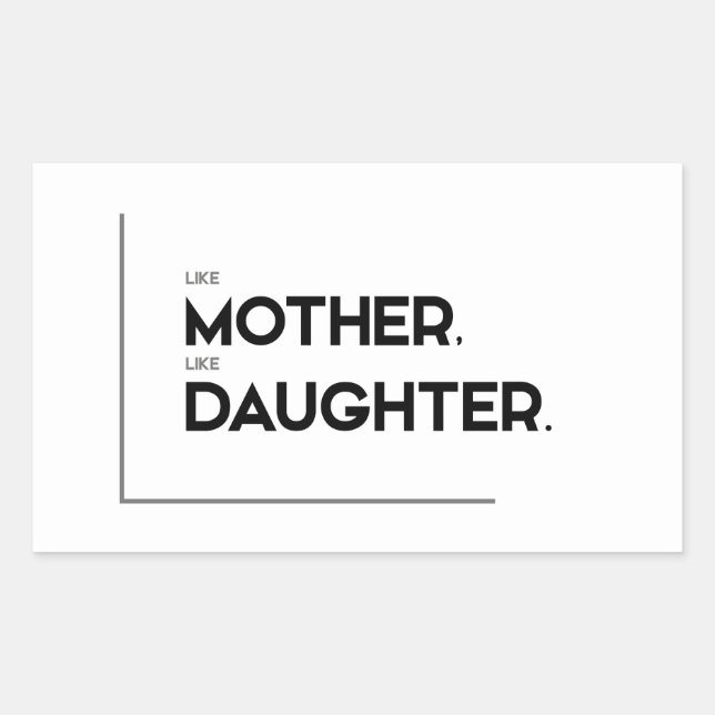Sticker Rectangulaire MODERN cite : comme mère, comme fille (Devant)