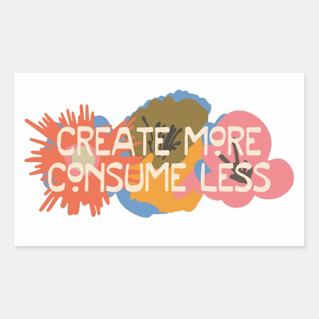Sticker Rectangulaire Mots pour vivre par : Créer plus, consommer moins (Devant)