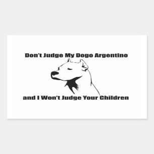 Sticker Rectangulaire Ne jugez pas mon chien (Dogo Argentino)