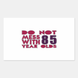 Sticker Rectangulaire Ne salissez pas avec 85 ans