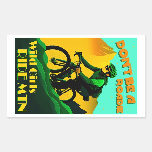 Sticker Rectangulaire Ne soyez pas une Roadie Wild Girls Ride Mountain B (Devant)