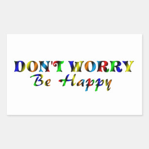 STICKER RECTANGULAIRE NE T'INQUIÈTE PAS D'ÊTRE HEUREUX