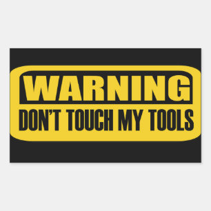 Sticker Rectangulaire ne touchez pas à mes outils