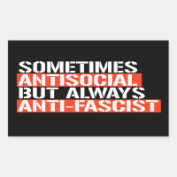 Parfois antisocial mais toujours antifasciste
