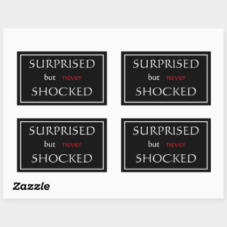 Sticker Rectangulaire Phrase "Surprise, mais jamais choquée"