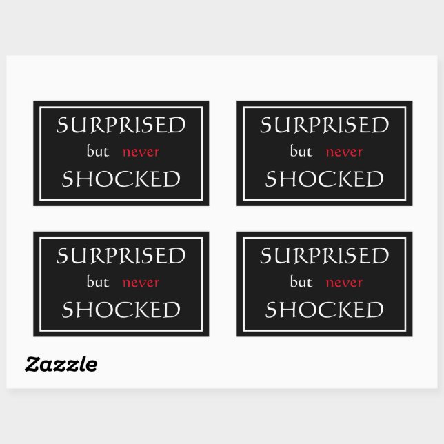 Sticker Rectangulaire Phrase "Surprise, mais jamais choquée" (Feuille)