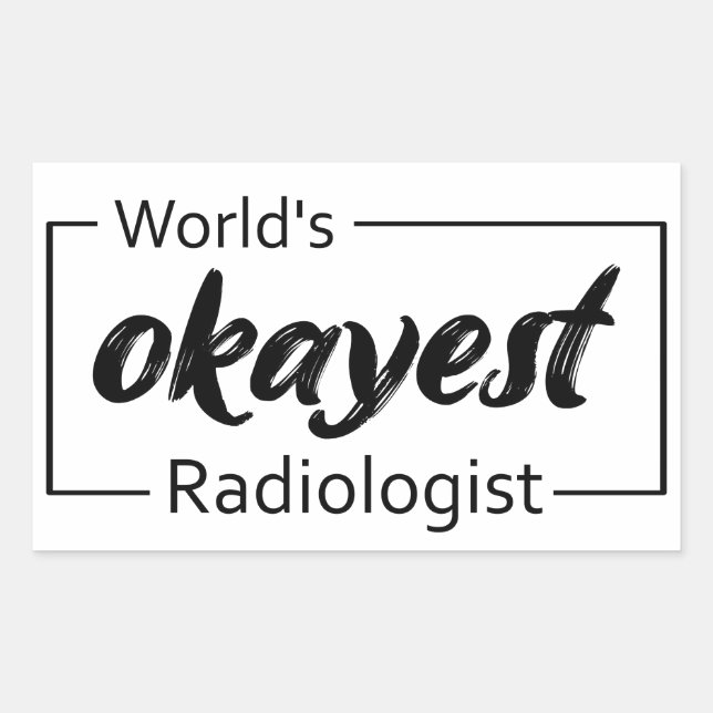 Sticker Rectangulaire Radiologue le plus Okayest dans le monde (Devant)