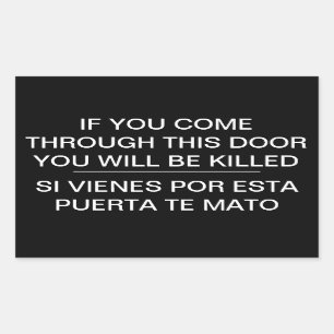 STICKER RECTANGULAIRE SI VOUS PASSEZ PAR CETTE PORTE, VOUS SEREZ TUÉ