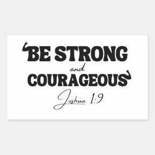 Sticker Rectangulaire Soyez forts et courageux - Joshua 1:9