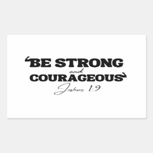Sticker Rectangulaire Soyez forts et courageux - Joshua 1:9