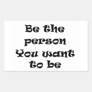 Sticker Rectangulaire Soyez la personne que vous voulez coller