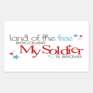 Sticker Rectangulaire Terre du libre puisque mon soldat est courageux