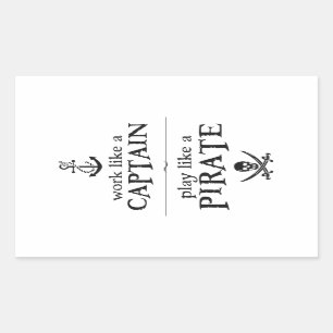 Sticker Rectangulaire Travailler comme un capitaine, jouer comme un pira