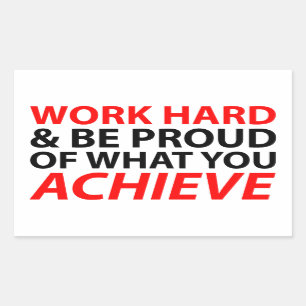 Sticker Rectangulaire Travaillez dur et soyez fier ce que vous réalisez