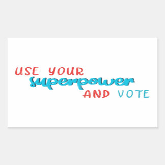 Sticker Rectangulaire Utiliser votre superpuissance et voter