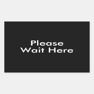 Sticker Rectangulaire Veuillez patienter ici Message personnalisable Noi