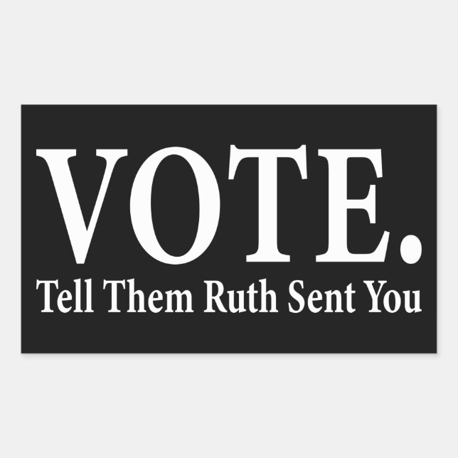 Sticker Rectangulaire VOTEZ, Dites-Leur Que Ruth Vous A Envoyé, Ruth Bad (Devant)