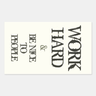 Sticker Rectangulaire Work Hard and Be nice to People Motivation