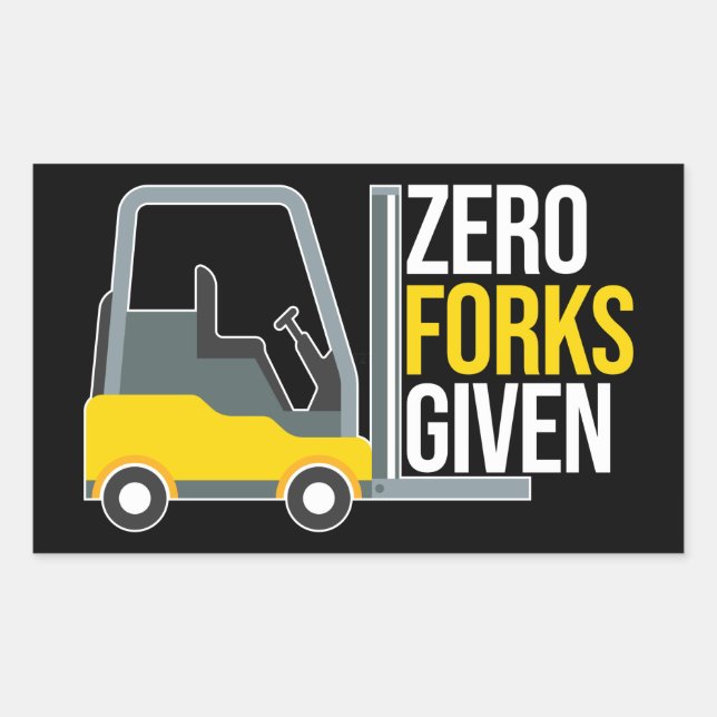 Sticker Rectangulaire Zero Forks Given Funny Forklift Pun (Devant)