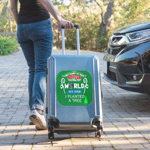 Sticker Reprendre le monde puis planté un arbre grand