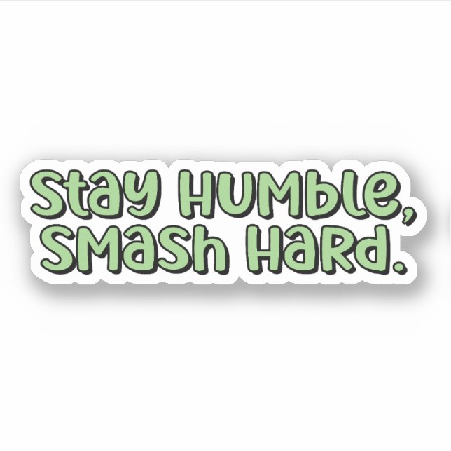 Sticker Restez Humbles, Smash Hard Green Pickleball (Devant)