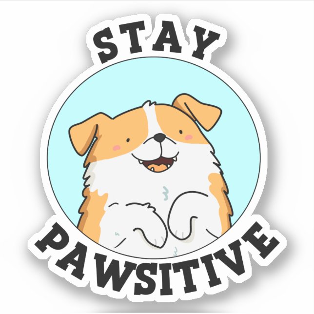Sticker Restez Pawsitive Funny Smiling Chien Pun (Devant)