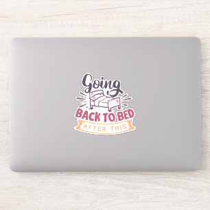 Sticker Retourner Au Lit Après Ça !