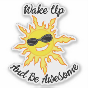 Sticker Réveillez-Vous Et Soyez Un Soleil Incroyable Avec 