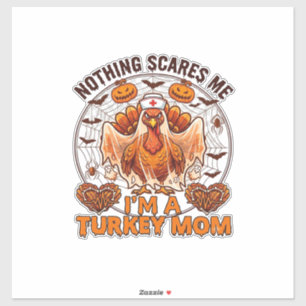 Sticker Rien ne me fait peur Dinde Maman Halloween Infirmi