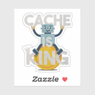 Sticker Robot Pun : Cache is King