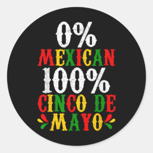 Sticker Rond 0% Mexicain 100% Cinco De Mayo Fête Funny