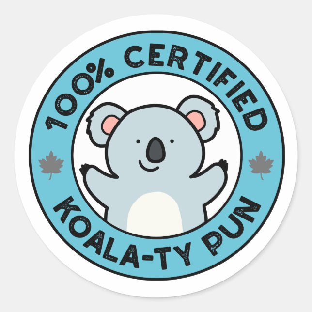 Sticker Rond 100% Certifié Koala-ty Pun Funny Koala Pun (Devant)