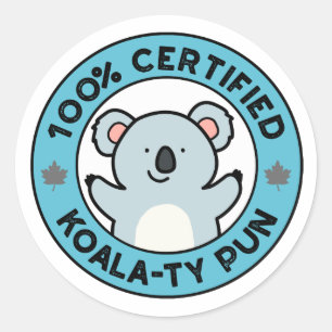 Sticker Rond 100% Certifié Koala-ty Pun Funny Koala Pun