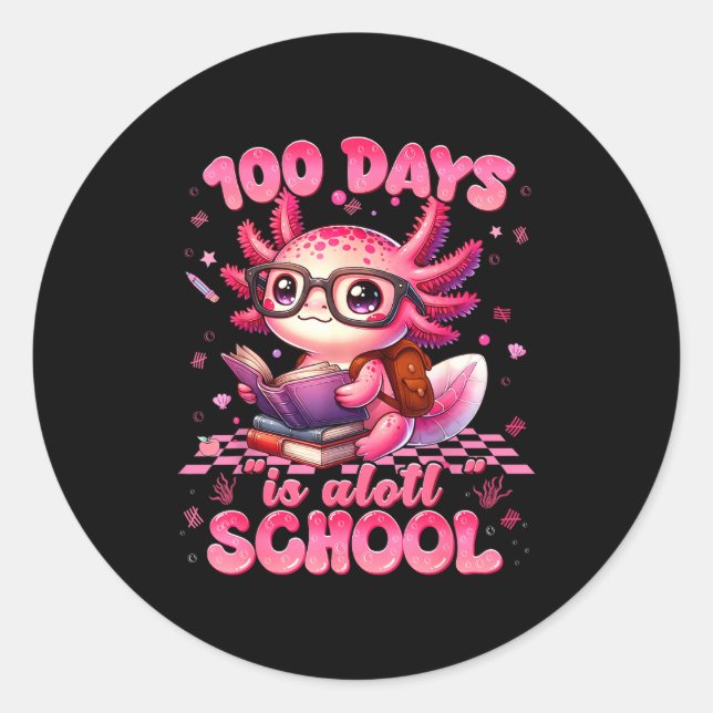 Sticker Rond 100 Day Is Alott School Nk Axolt 100th Day Teacher (Devant)